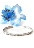 This Too Shall Pass Cuff - Stainless Steel