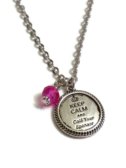 Keep Calm And Call Your Sponsor Necklace